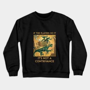 If the Players Do It It's Not a Contrivance Crewneck Sweatshirt